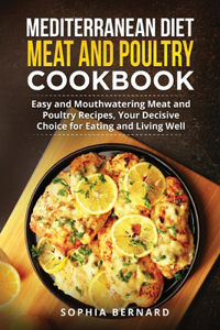 Mediterranean Diet Meat and Poultry Cookbook