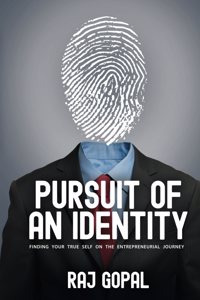 Pursuit of an Identity: Finding Your True Self on the Entrepreneurial Journey