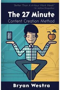 27 Minute Content Creation Method