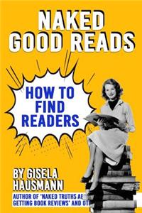 NAKED GOOD READS How to find Readers