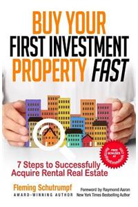 Buy Your First Investment Property Fast