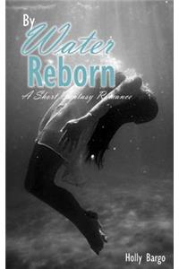 By Water Reborn
