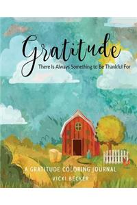 Gratitude There Is Always Something to Be Thankful For