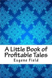 A Little Book of Profitable Tales