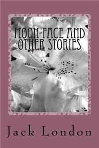 Moon-Face and Other Stories