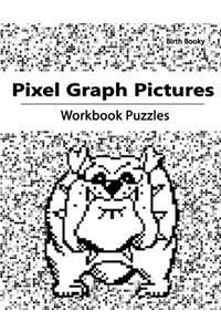 Pixel Graph Pictures: 58 Puzzles Perfect for Shapes, Objects, Face, Animal and Small Pictures, Medium Pictures, Large Pictures (Low Difficulty, High Difficulty)