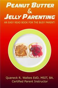 Peanut Butter & Jelly Parenting