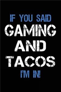 If You Said Gaming And Tacos I'm In