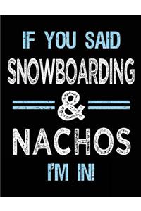 If You Said Snowboarding & Nachos I'm in