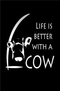 Life Is Better With A Cow