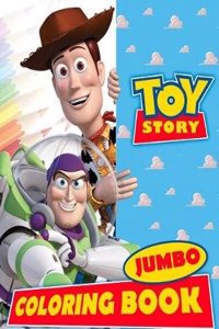 Toy Story Jumbo Coloring Book: Great Activity Book for Kids and Any Fan of Toy Story Characters