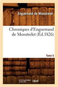 Chroniques d'Enguerrand de Monstrelet. Tome 5 (Éd.1826)