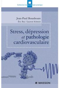 Stress, Dépression Et Pathologie Cardiovasculaire