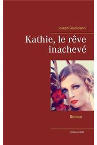Kathie, le rêve inachevé