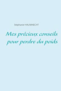 Mes précieux conseils pour perdre du poids