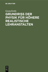 Grundriss Der Physik Für Höhere Realistische Lehranstalten