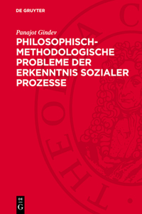 Philosophisch-Methodologische Probleme Der Erkenntnis Sozialer Prozesse