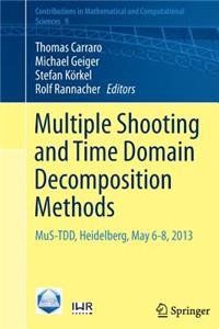 Multiple Shooting and Time Domain Decomposition Methods