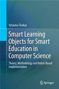 Smart Learning Objects for Smart Education in Computer Science