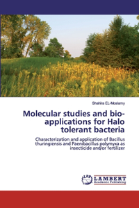 Molecular studies and bio-applications for Halo tolerant bacteria