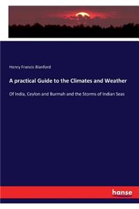A practical Guide to the Climates and Weather