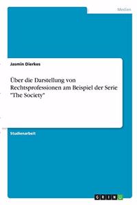 Über die Darstellung von Rechtsprofessionen am Beispiel der Serie "The Society"