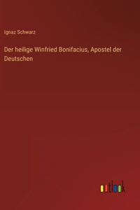 heilige Winfried Bonifacius, Apostel der Deutschen