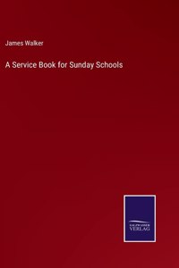 Service Book for Sunday Schools