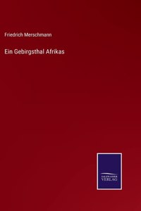 Ein Gebirgsthal Afrikas