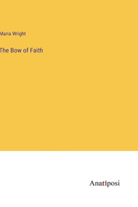 The Bow of Faith