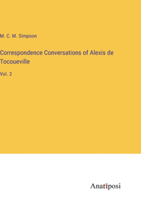 Correspondence Conversations of Alexis de Tocoueville