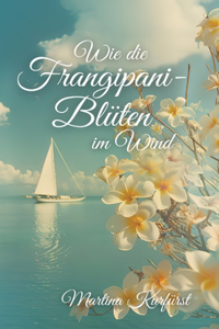 Wie die Frangipani-Blüten im Wind