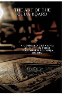 The Art of the Ouija Board