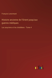 Histoire ancienne de l'Orient jusqu'aux guerres médiques