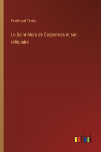 Saint Mors de Carpentras et son reliquaire