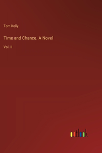 Time and Chance. A Novel