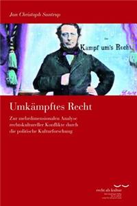 Umkampftes Recht: Zur Mehrdimensionalen Analyse Rechtskultureller Konflikte Durch Die Politische Kulturforschung