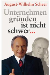 Unternehmen gründen ist nicht schwer ⋯