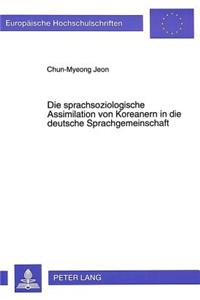 Die Sprachsoziologische Assimilation Von Koreanern in Die Deutsche Sprachgemeinschaft