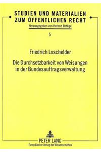 Die Durchsetzbarkeit von Weisungen in der Bundesauftragsverwaltung