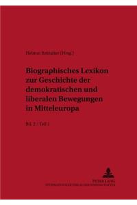 Biographisches Lexikon Zur Geschichte Der Demokratischen Und Liberalen Bewegungen in Mitteleuropa- Bd. 2 / Teil 1