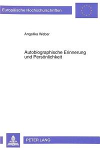 Autobiographische Erinnerung und Persoenlichkeit