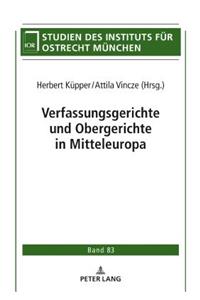 Verfassungsgerichte Und Obergerichte in Mitteleuropa