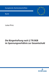 Die Buergenhaftung Nach § 776 BGB Im Spannungsverhaeltnis Zur Gesamtschuld