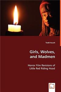 Girls, Wolves, and Madmen