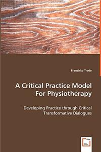 Critical Practice Model For Physiotherapy - Developing Practice through Critical Transformative Dialogues
