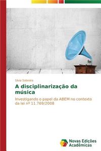 A disciplinarização da música