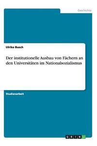 institutionelle Ausbau von Fächern an den Universitäten im Nationalsozialismus