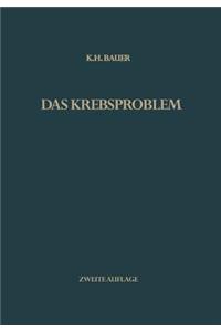 Das Krebsproblem: Einführung in Die Allgemeine Geschwulstlehre Für Studierende, Ärzte Und Naturwissenschaftler