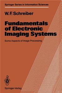 Fundamentals of Electronic Imaging Systems: Some Aspects of Image Processing